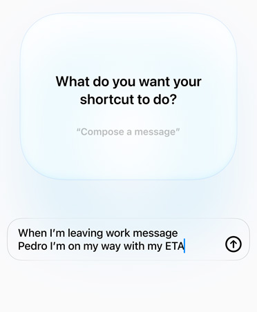 Raccourcis - démonstration de l’automatisation de tâches - une invite dans le haut demande ce que le raccourci doit faire, et une réponse demande de texter Pedro et de lui donner l’heure d’arrivée estimée de la personne qui écrit