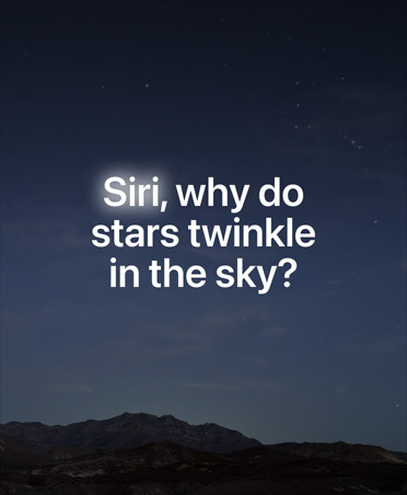 Photo d’un paysage montagneux la nuit avec des étoiles visibles, avec une illustration d’une requête vocale à Siri demandant pourquoi les étoiles scintillent